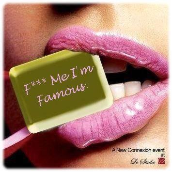 f*** me I'm famous